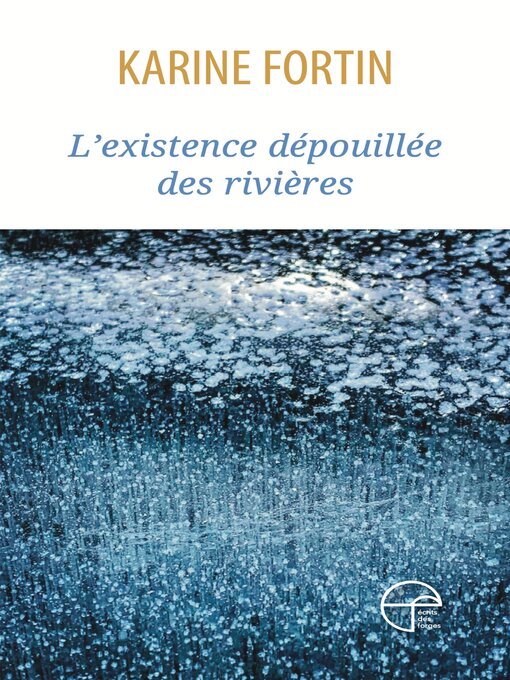 Title details for L'existence dépouillée des rivières by Karine Fortin - Wait list